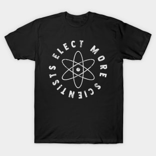 Elect More Scientist 2020 Election T-Shirt